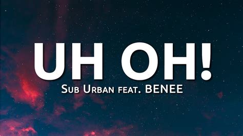 Sub Urban - UH OH! (feat. BENEE) (Lyrics) | 99Hz Lyrics - YouTube