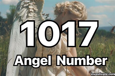 Angel Number 1017 Meaning: Unlock Your Spiritual Awakening Now | Investivate