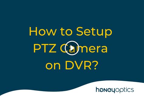 How To Setup PTZ Camera On DVR In 2024? Learn More