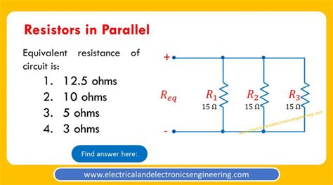 What is the equivalent resistance of three 15 ohms resistors in parallel [MCQ] - Electrical and ...