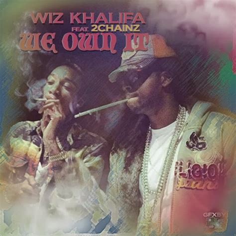 2 Chainz And Wiz Khalifa We Own It