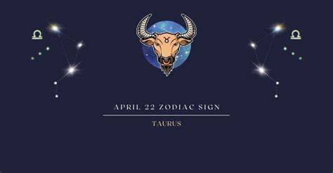 April 22 Zodiac Sign | What Zodiac Sign is April 22nd