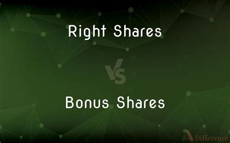 Right Shares vs. Bonus Shares — What’s the Difference?