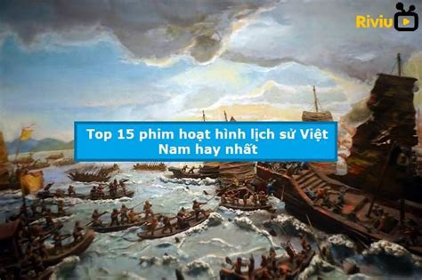 Top-15-phim-hoat-hinh-lich-su-viet-nam-hay-nhat by riviuphim on DeviantArt