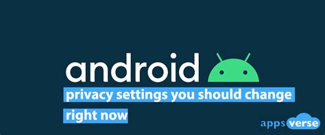 Android privacy settings you need to change right now