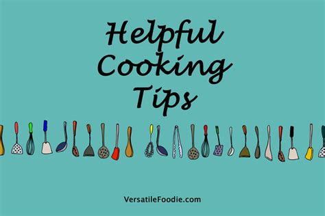 Helpful Cooking Tips - Set 3 - Versatile Foodie - A Variety of Food Recipes