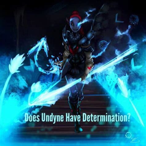 Does Undyne Have Determination? | Undertale Amino