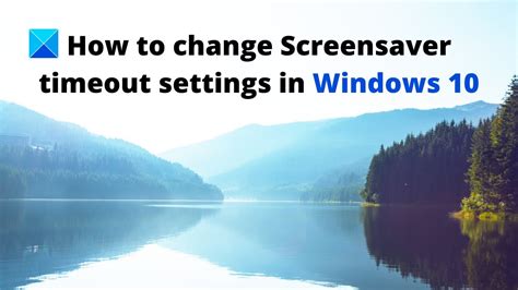 Change screensaver start time windows - hanlopers