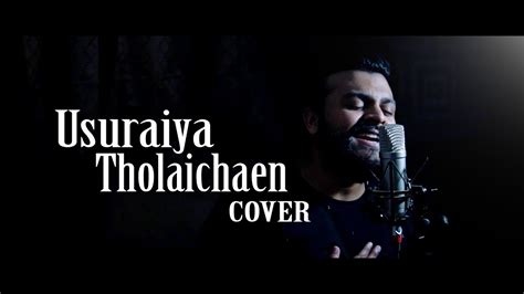 Usuraiya Tholaichaen - Ramz ft. DJ Raj (COVER) | Suriavelan | Rupini ...