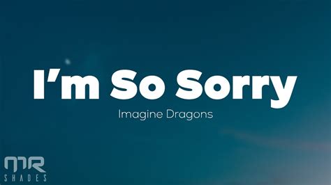 Imagine Dragons - I'm So Sorry (Lyrics) - YouTube