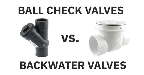 Ball Check Valves vs. Backwater Valves