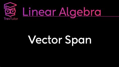 [Linear Algebra] Span of Vectors - YouTube