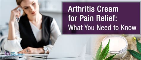 Arthritis Cream for Pain Relief: What You Need to Know