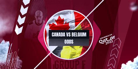 Canada vs Belgium Odds For World Cup - November 23, 2022