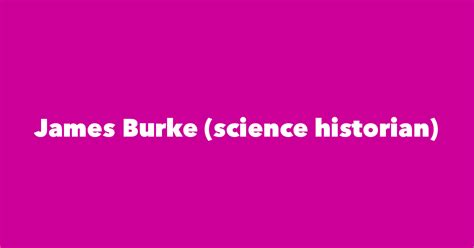 James Burke (science historian) - Spouse, Children, Birthday & More