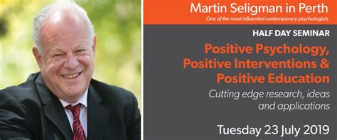 Martin Seligman - Positive Psychology, Positive Interventions & Positive Education