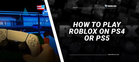 How to Play Roblox on PS4 and PS5