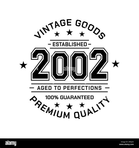 Vintage Goods. Established 2002. Aged to perfection. Authentic T-Shirt Design. Vector and ...