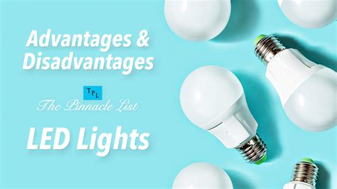 Advantages And Disadvantages Of LED Lights – The Pinnacle List