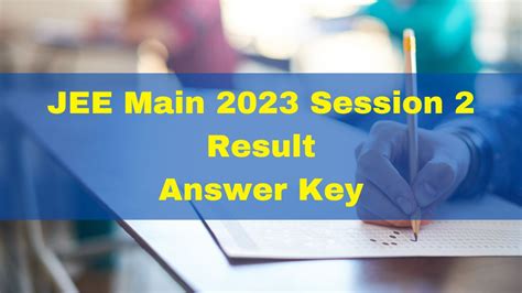 JEE Main 2023 Session 2 Answer Key, Results To Be Released Soon At ...