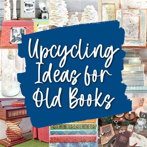 Upcycling Ideas for Old Books and Book Crafts