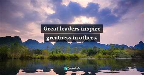 Great leaders inspire greatness in others.... Quote by Lolly Daskal ...