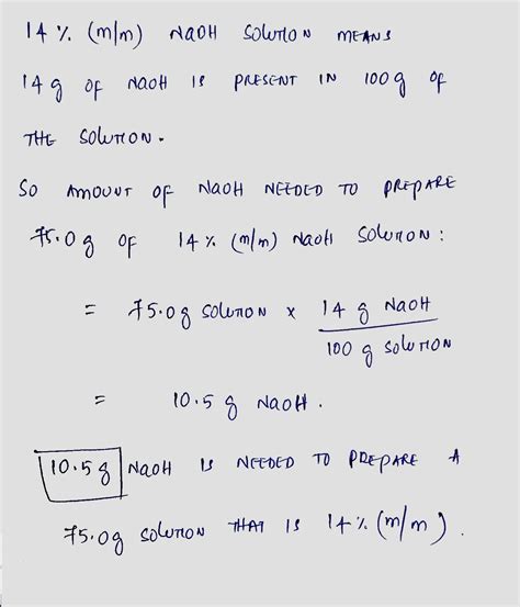 [Solved] how many grams of NaOH are needed to prepare 75.0 g of 14% (m/m)... | Course Hero