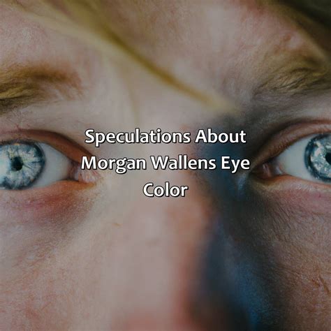 What Color Eyes Does Morgan Wallen Have - colorscombo.com