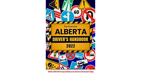 The Essential Alberta Driver's Licence Handbook: A Study Guide For The Official Alberta Driving ...