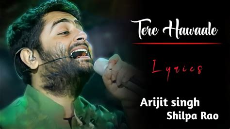 Tere Hawale (LYRICS) - Arijit Singh, Shilpa Rao | Laal Singh Chaddha ...