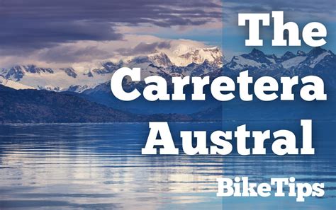 Ultimate Carretera Austral Cycling Guide