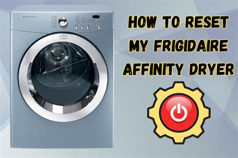 How To Reset My Frigidaire Affinity Dryer