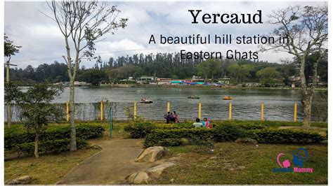 Yercaud – A hill station nestled in Eastern Ghats - Kreativemommy