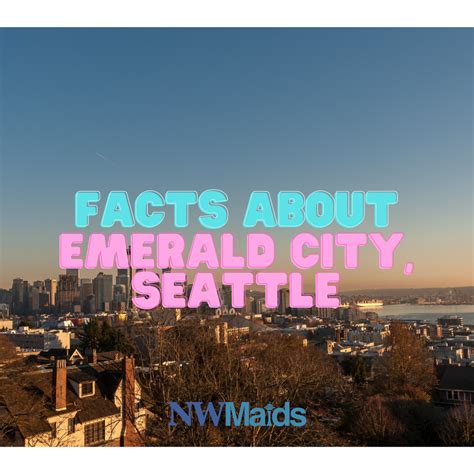 Facts About Emerald City, Seattle - NW Maids House Cleaning Service