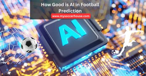 Evaluating the Accuracy of AI Football Prediction Models