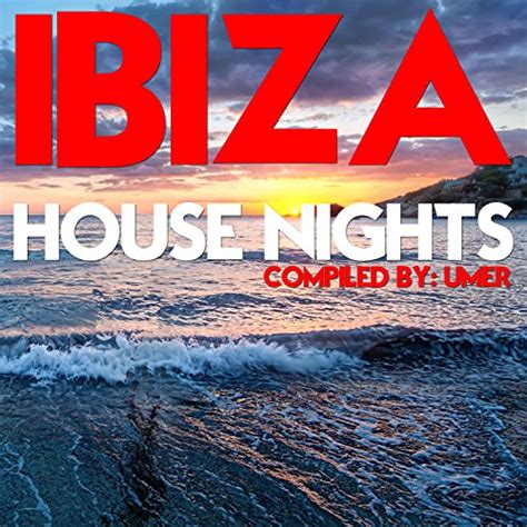 Amazon.com: Ibiza House Nights : VARIOUS ARTISTS: Digital Music