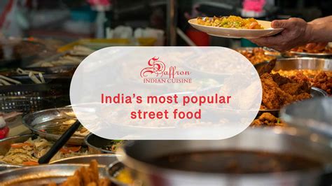 What Is India's Most Popular Street Food - Saffron Indian Cuisine