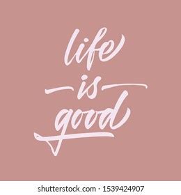 Life Good Quotes Hand Drawn Motivational Stock Vector (Royalty Free) 1539424907 | Shutterstock