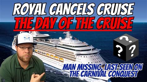 MAN MISSING, LAST SEEN ON CARNIVAL SHIP | ROYAL CANCELS CRUISE LAST MINUTE | MAN OVERBOARD - YouTube