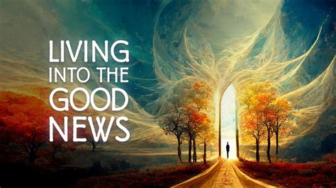 Living into The Good News Week 2 | SummitLIFE – Sedona, AZ