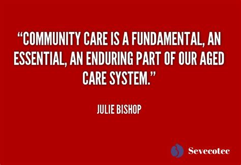 Community Care is a Fundamental, An Essential, An Enduring Part of Our Aged Care System - Julie ...