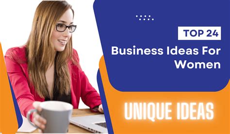 Top 24 Best Unique Business Ideas For Women - TheQnA.Org