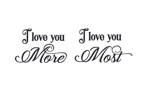 I Love You More - I Love You Most SVG Cut file by Creative Fabrica ...