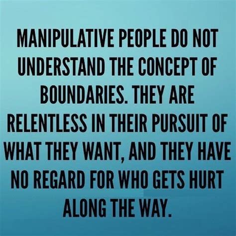 Top 25 Quotes about Manipulative People - EnkiQuotes Like the boyfriend who like to tell ...