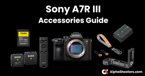 Top 10 Sony A7R III Accessories - AlphaShooters.com