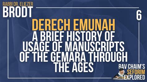 Derech Emunah: A Brief History of Usage of Manuscripts of the Gemara Through the Ages - YouTube