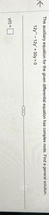 Solved ← The auxiliary equation for the given differential | Chegg.com