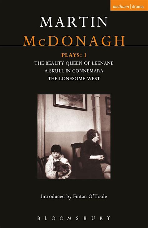 McDonagh Plays: 1: The Beauty Queen of Leenane; A Skull in Connemara; The Lonesome West ...