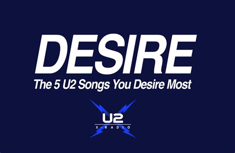 DESIRE: Fans Tell Us The Five U2 Songs They ‘Desire’ Most