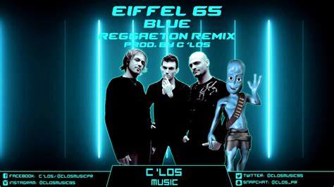 Eiffel 65 - Blue (Reggaeton Remix) Prod. By CorLos - YouTube